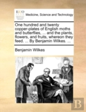 One Hundred And Twenty Copper-Plates Of