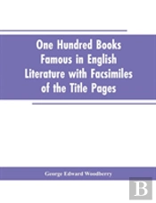 One Hundred Books Famous In English Literature With Facsimiles Of The Title Pages