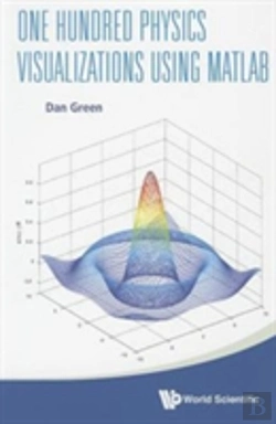 Bertrand.pt - One Hundred Physics Visualizations Using Matlab (With Dvd-Rom)