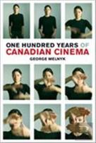 One Hundred Years Of Canadian Cinema