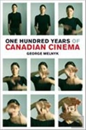 One Hundred Years Of Canadian Cinema