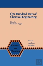 One Hundred Years Of Chemical Engineering