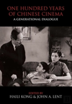 Bertrand.pt - One Hundred Years Of Chinese Cinema: A Generational Dialogue