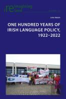 One Hundred Years Of Irish Language Policy, 1922-2022