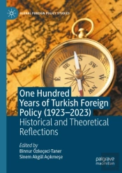 One Hundred Years Of Turkish Foreign Policy (1923-2023)