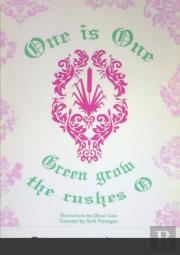 One Is One, Or Green Grow The Rushes O