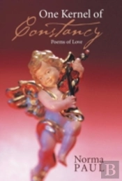 One Kernel Of Constancy: Poems Of Love