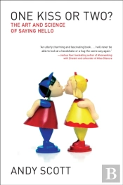 One Kiss Or Two?: The Art And Science Of Saying Hello