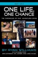 One Life, One Chance, The Chronicles Of Our Adventure-Cation -Part 1 Of 2