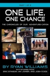 One Life, One Chance, The Chronicles Of Our Adventure-Cation -Part 1 Of 2