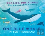 One Life, One Planet: One Blue Whale In Ten Thousand