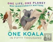 One Life, One Planet: One Koala In Fifty Thousand