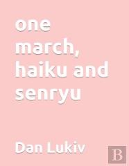 One March, Haiku And Senryu