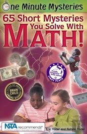 One Minute Mysteries: 65 Short Mysteries You Solve With Math!