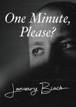 One Minute, Please?