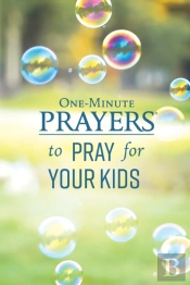 One-Minute Prayers To Pray For Your Kids