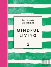 One-Minute Wellness: Mindful Living
