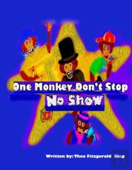 One Monkey Don'T Stop No Show