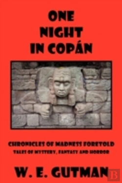 Bertrand.pt - One Night In Copan: Chronicles Of Madness Foretold, Tales Of Mystery, Fantasy And Horror