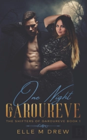 One Night In Garoureve (The Shifters Of Garoureve Book 1)