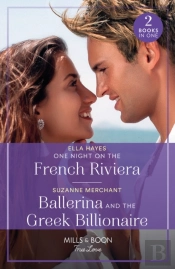One Night On The French Riviera / Ballerina And The Greek Billionaire Â€“ 2 Books In 1