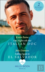 One Night With Her Italian Doc / Falling Again In El Salvador