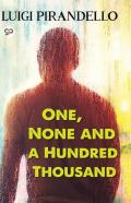 One, None And A Hundred Thousand