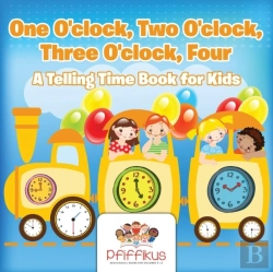 Bertrand.pt - One O'Clock, Two O'Clock, Three O'Clock, Four A Telling Time Book For Kids