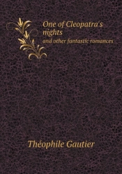 One Of Cleopatra'S Nights And Other Fantastic Romances