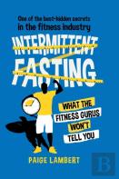 One Of The Best-Hidden Secrets In The Fitness Industry Intermittent Fasting
