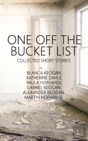 One Off The Bucket List: Collected Short