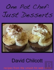 One Pot Chef: Just Desserts