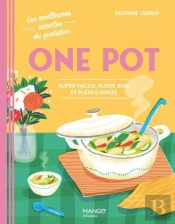 One Pot : Super Facile, Super Bon Et Plein D'Infos