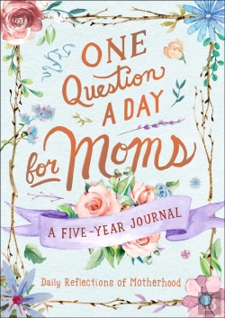 Bertrand.pt - One Question A Day For Moms: Daily Reflections On Motherhood