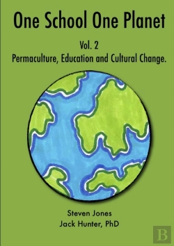 Bertrand.pt - One School One Planet Vol. 2: Permaculture, Education And Cultural Change