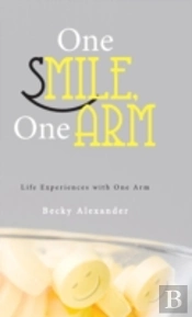 One Smile, One Arm: Life Experiences With One Arm