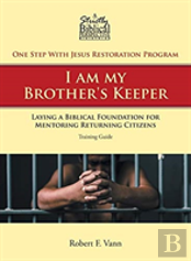 One Step With Jesus Restoration Program; I Am My Brother'S Keeper