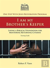 One Step With Jesus Restoration Program; I Am My Brother'S Keeper