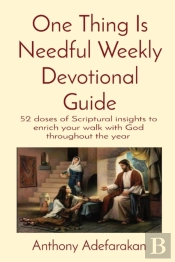 One Thing Is Needful Weekly Devotional Guide