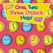 One, Two, Three O'Clock Hop! A Telling Time Book For Kids