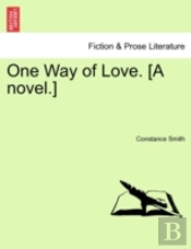 One Way Of Love. (A Novel.)