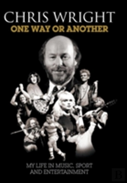 Bertrand.pt - One Way Or Another: My Life In Music, Sport & Entertainment