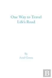 One Way To Travel Life'S Road