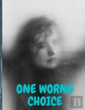 One Wrong Choice