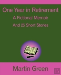 Bertrand.pt - One Year In Retirement: And 25 Short Sto