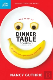 One Year Of Dinner Table Devotions & Discussion Starters