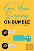 One Year Swiping On Bumble