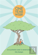 One Year Wiser: A Graphic Guide To Mindful Living