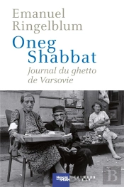 Oneg Shabbat ; Journal Du Ghetto De Varsovie