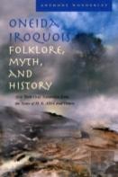 Oneida Iroquois Folklore, Myth, And History